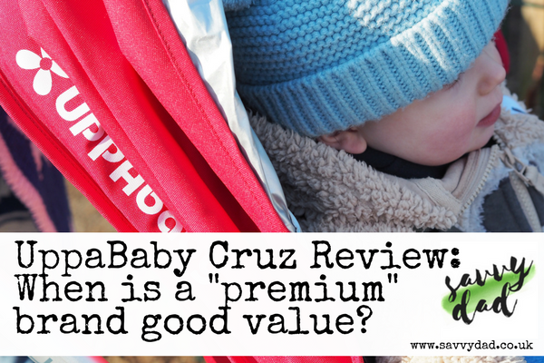 UppaBaby Cruz Review: Does a “Premium” brand sometimes mean good value?